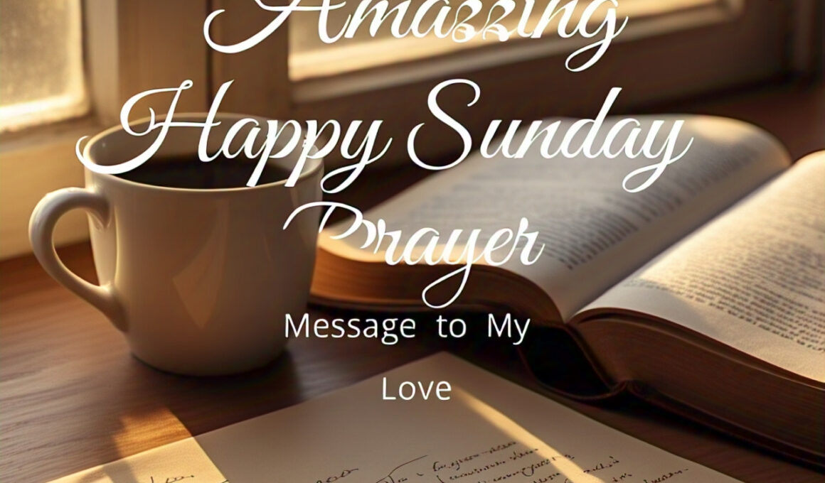 30 Amazing Happy Sunday Prayer Message to My Love 2025