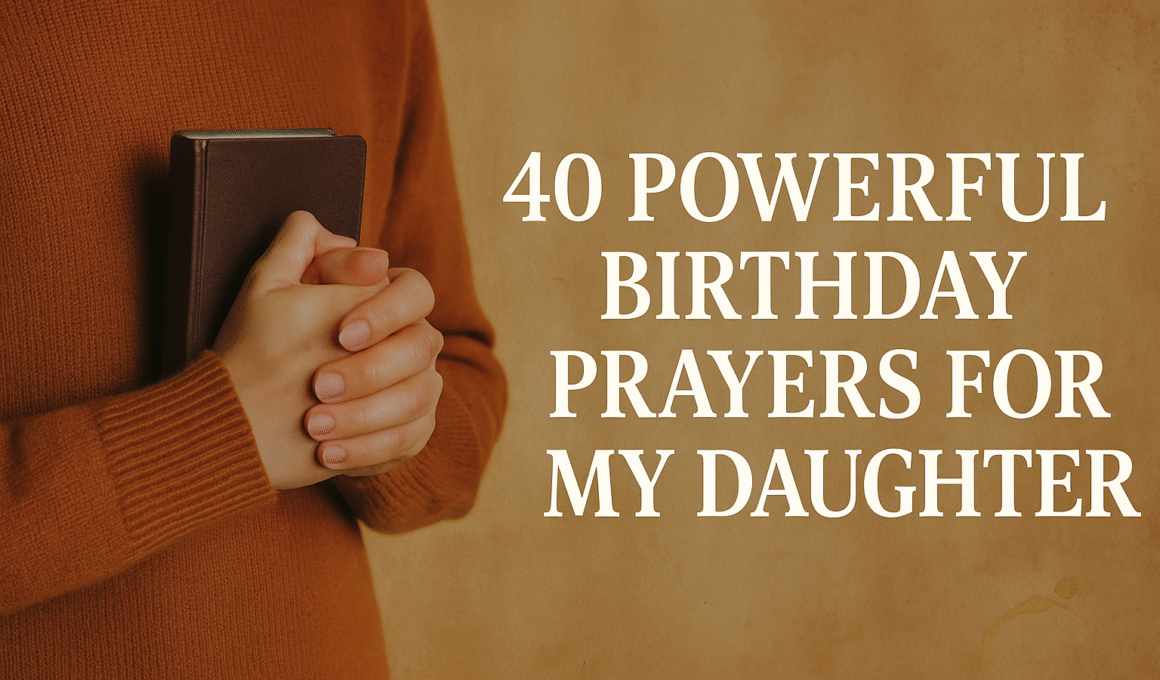 40 Powerful Birthday Prayer for My Daughter 2026