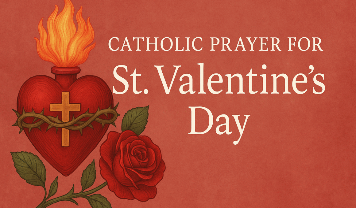 Catholic Prayer For St Valentine’s Day 2025