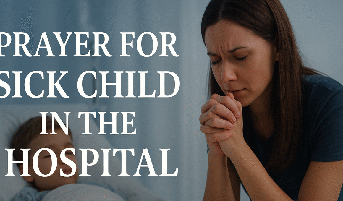 Prayer For Sick Child In The Hospital 2025
