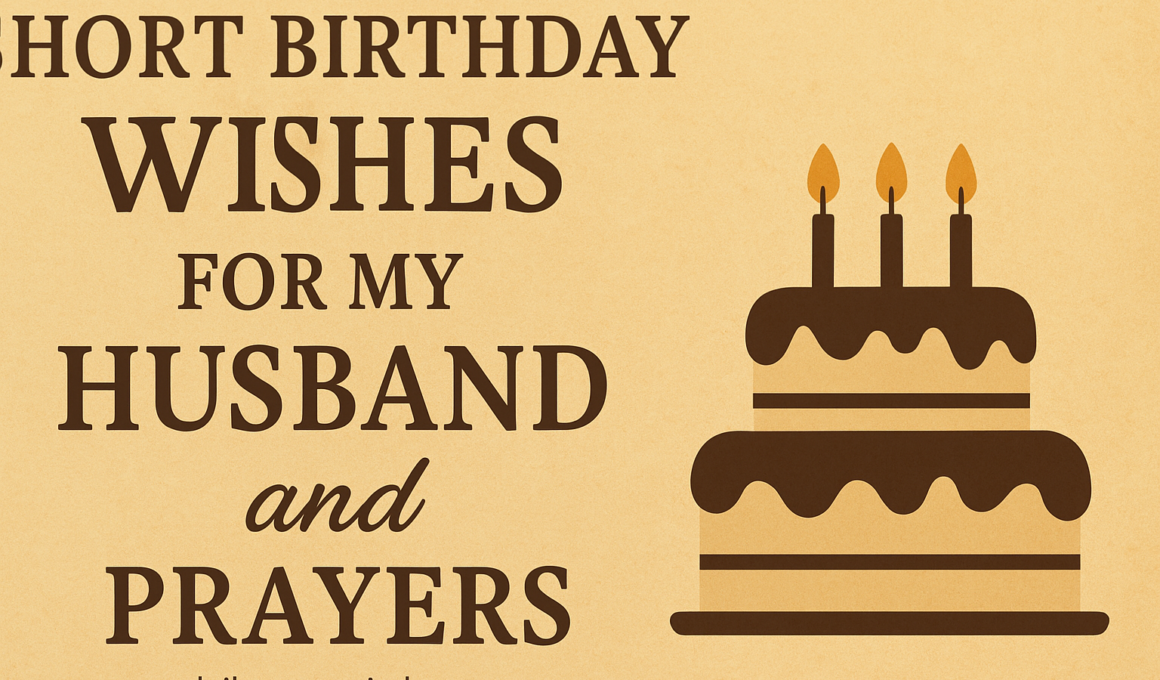 50+ Amazing Short Birthday Wishes for My Husband and Prayers 2026