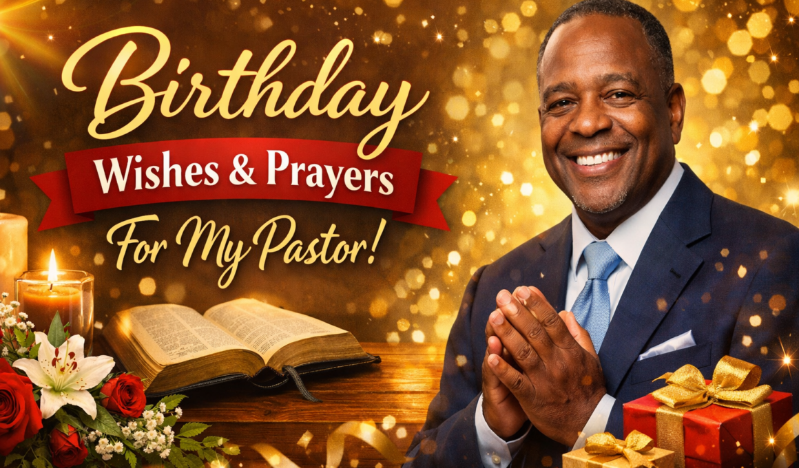 54+ Amazing Birthday Wishes and Prayers for My Pastor with Bible verses 2026
